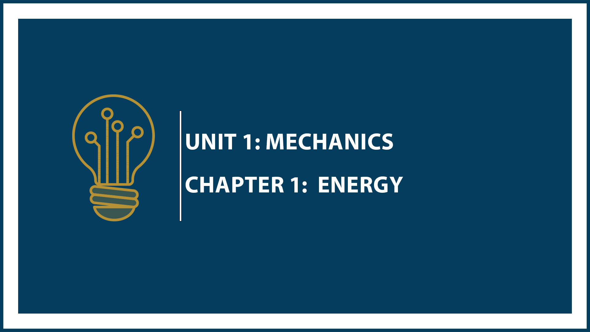 Unit One: Chapter 1: Energy